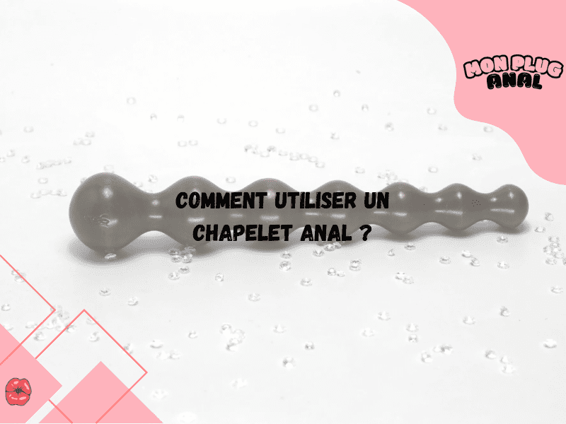 comment-utiliser-un-chapelet-anal-mon-plug-anal